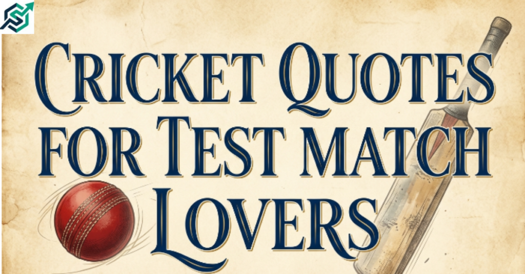 Cricket Quotes for Test Match Lovers