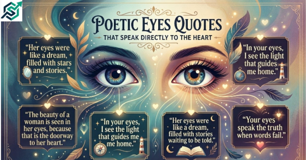 Poetic Eyes Quotes That Speak Directly to the Heart