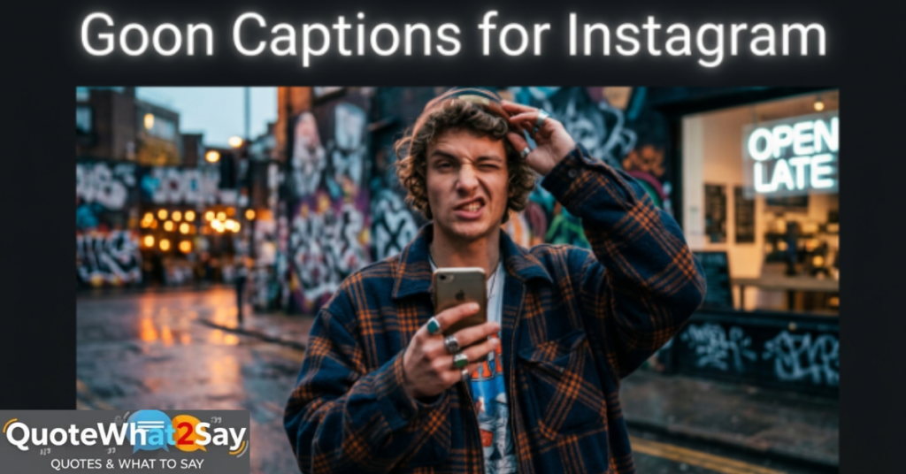 Goon Captions for Instagram