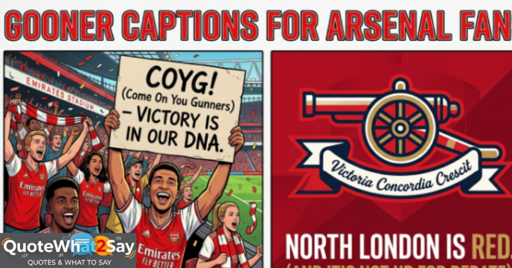 Gooner Captions for Arsenal Fans