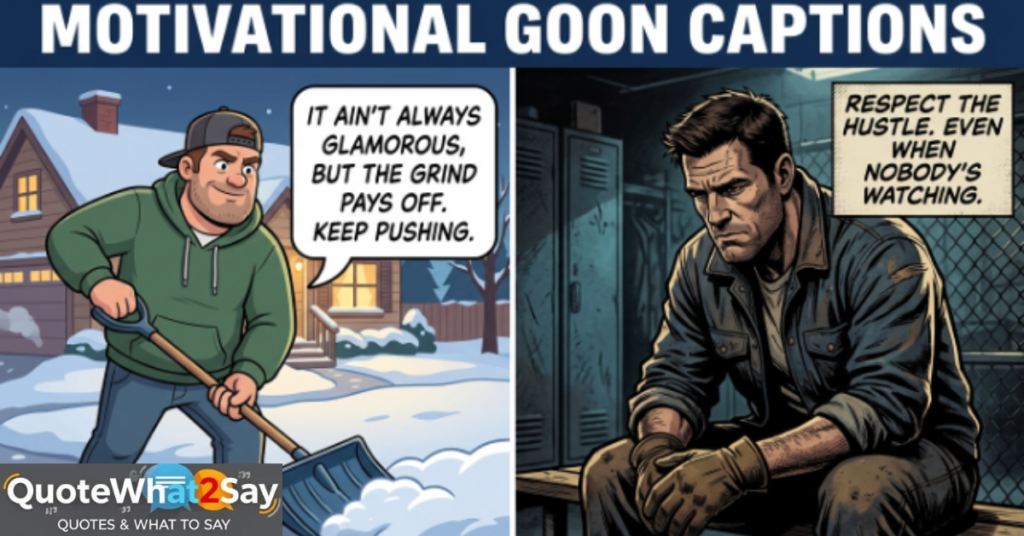 Motivational Goon Captions