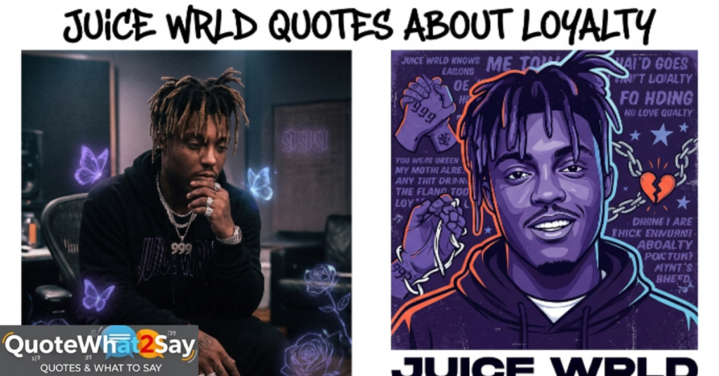 Juice WRLD Quotes About Loyalty