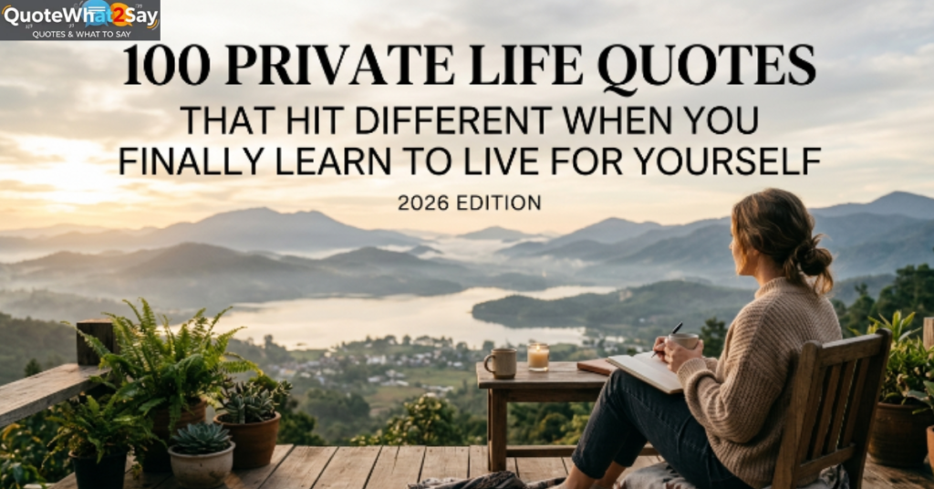 100 Private Life Quotes That Hit Different When You Finally Learn to Live for Yourself 2026