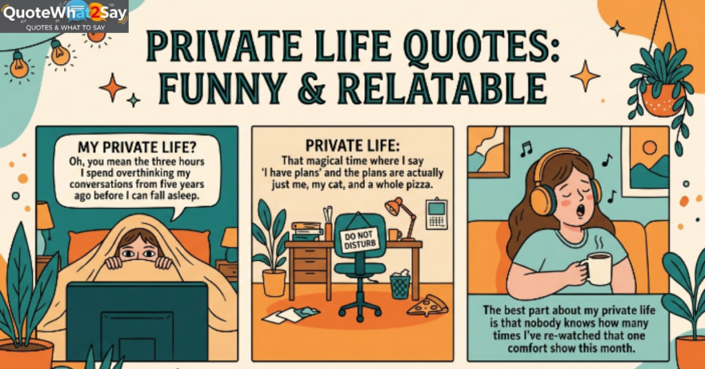 Funny and Relatable Private Life Quotes
