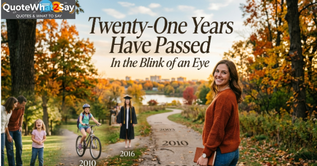 Twenty-One Years Have Passed in the Blink of an Eye