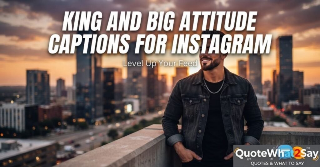 King and Big Attitude Captions for Instagram