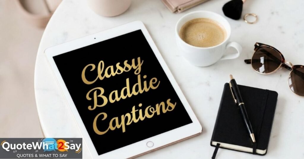 Classy Baddie Captions