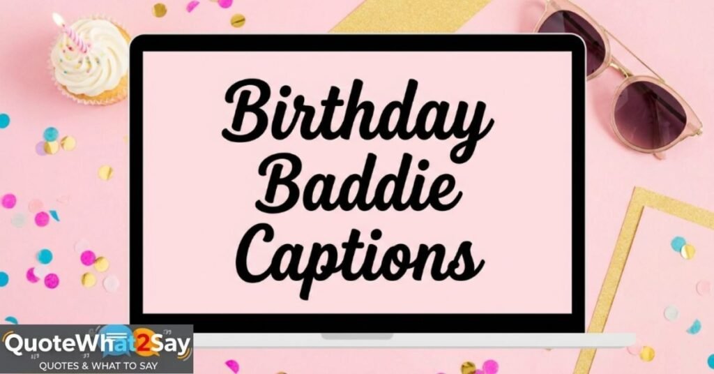 Birthday Baddie Captions