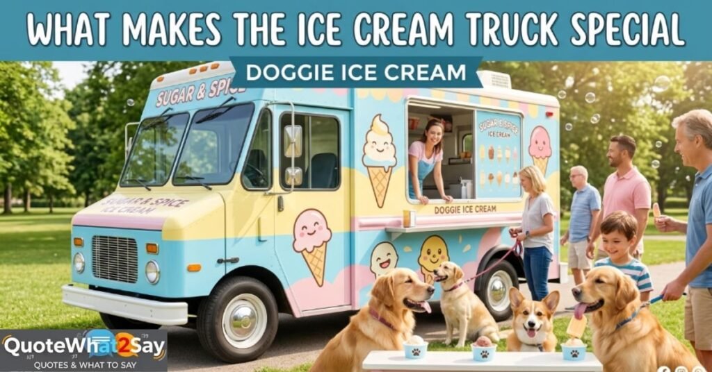 What Makes The Ice Cream Truck Special