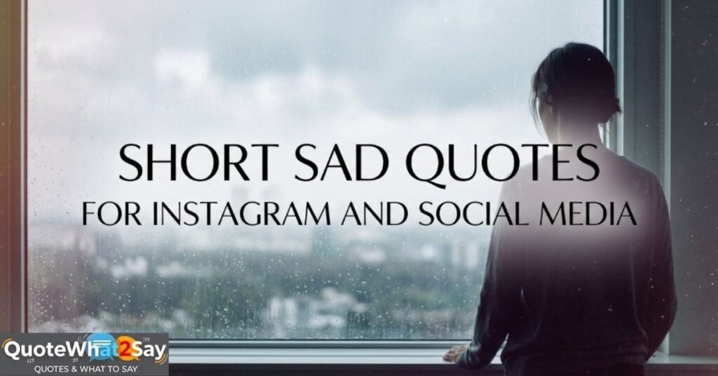 Short Sad Quotes for Instagram and Social Media