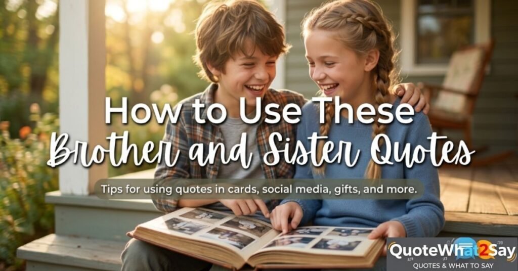 How to Use These Brother and Sister Quotes