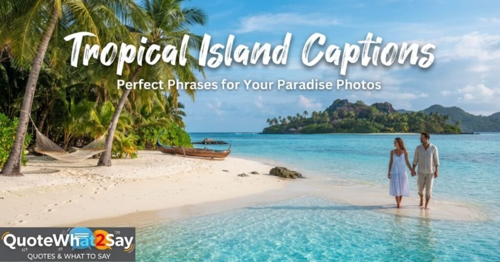 Tropical Island Captions