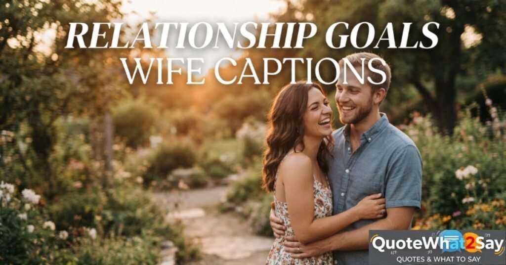 Relationship Goals Wife Captions