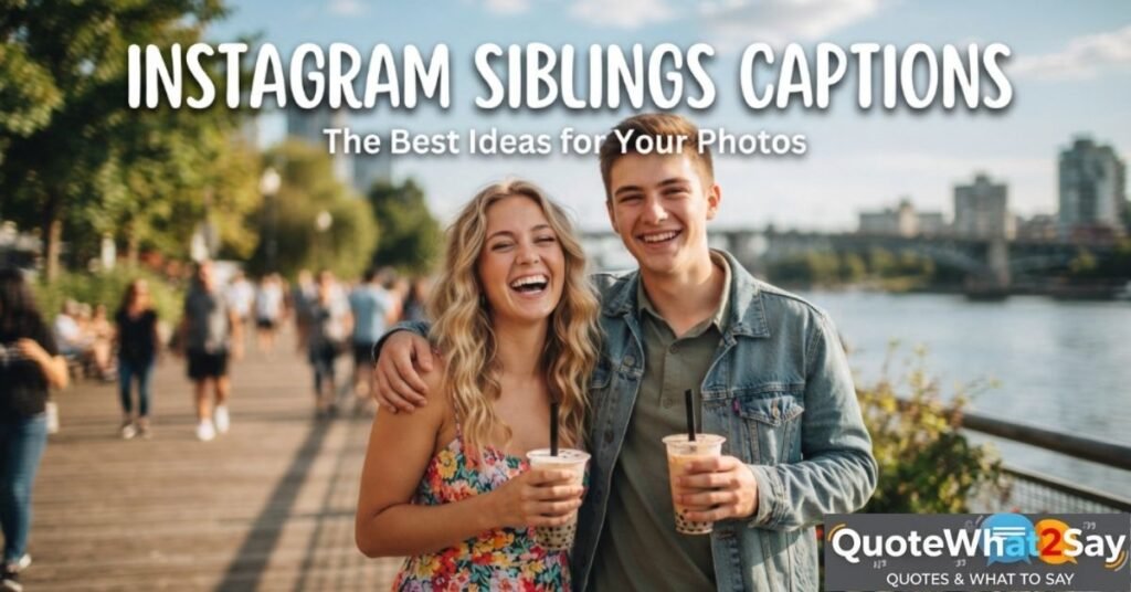 Instagram Siblings Captions